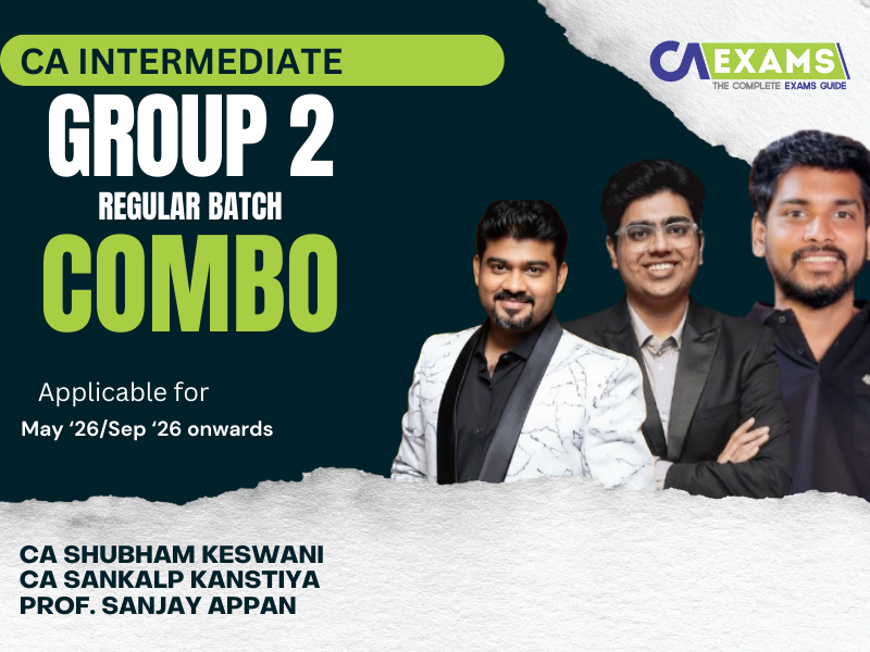 CA Inter Group 2 Combo Regular Batch By CA Shubham Keswani, CA Sankalp Kanstiya, Prof. Sanjay Appan